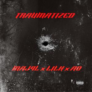 Traumatized (feat. Maj4L & LilK) (Explicit)