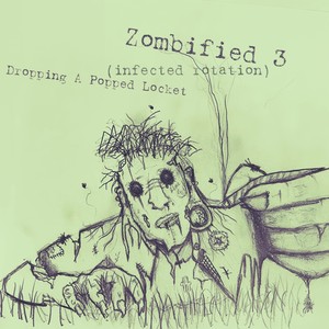 Zombified 3 (infected rotation) (Explicit)