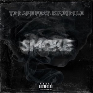 Smoke (feat. MrBigOle) (Explicit)