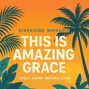 This Is Amazing Grace (feat. Jonny Waters)
