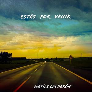 Estás por venir