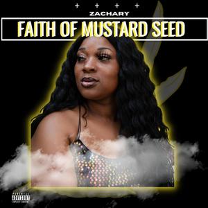 Faith of a Mustard Seed(feat. Malik Fahimi, Og Risen & KayJohn) (Explicit)
