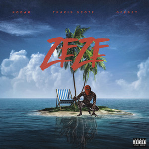 ZEZE (feat. Travis Scott & Offset) [Explicit]