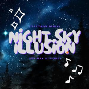 Night Sky Illusion (ItzCymon Remix) [Explicit]