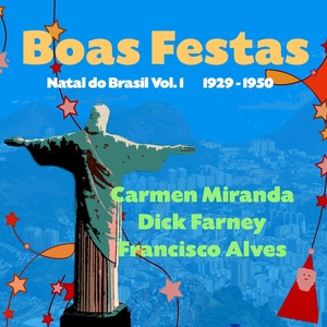 Boas Festas - Natal do Brasil, Vol. 1 (Original Brazilian Christmas Recordings 1929 - 1950)