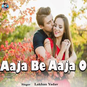 Aaja Be Aaja O