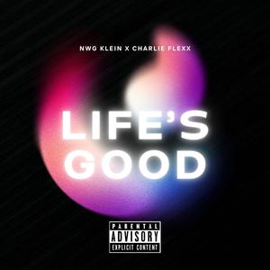 Life's good (Explicit)