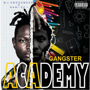 GANGSTER ACADEMY (feat. MJ AWESOMEEE) [Explicit]