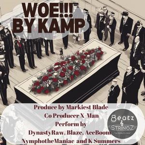 WOE!!! by KAMP (feat. Dynasty Raw, Blaze, AceBoom & K Summers) (Radio Edit)
