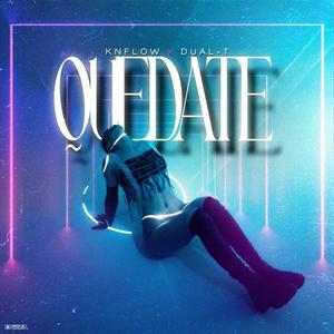 Quedate (feat. Dual-T)