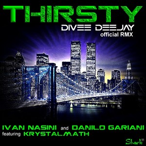 Thirsty (Divee Deejay Re-Edit Version)