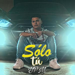 Solo Tú (Explicit)