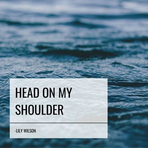 Head On My Shoulder