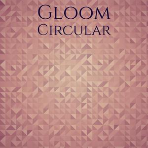 Gloom Circular