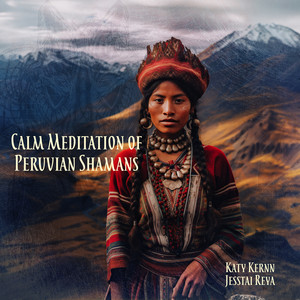 Quechua Ethnicity (Calm Meditation of Peruvian Shamans)