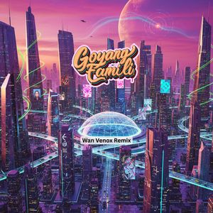 Goyang Famili (Remix)