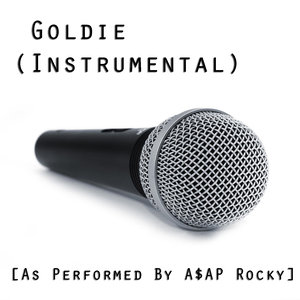 Goldie  [As Performed By A$AP Rocky] (Instrumental Version)