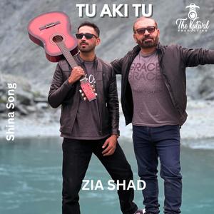 Tu Aki Tu (Shina Song) (feat. Zia Ur Rehman Shad)