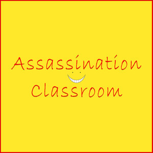 Assassination Classroom (Explicit)