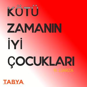 Kötü Zamanın İyi Çocukları (feat. Liarza) [Explicit]