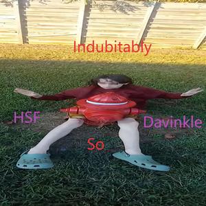 Indubitably So (feat. Davinkle) (Explicit)