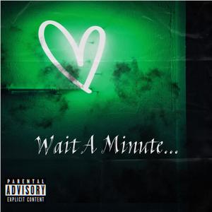 Wait a Minute (Explicit)
