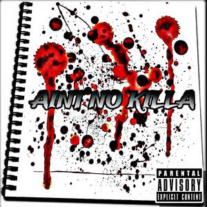 Aint No Killa (Explicit)