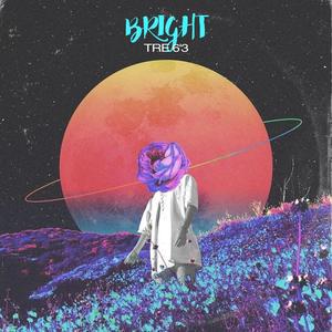 BRIGHT (feat. Tre 6’3)