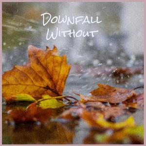 Downfall Without