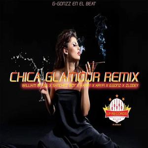 Chica Glamour (feat. William Blass, Sanchez Boy, El Harry, G.Gonz & Zlodey) [Remix]