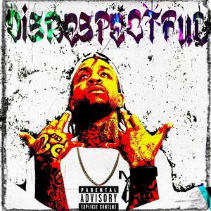 Disrespectful (Explicit)