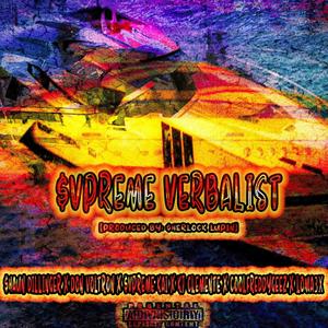 SVPREME VERBALIST (feat. Shaun Dillinger, Don Voltron, Svpreme Kai, KJ Clemente & CoolFreddyGeez) (Explicit)