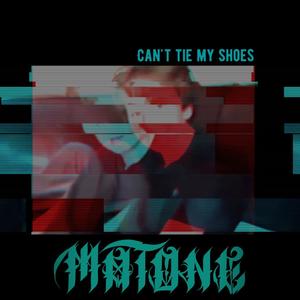 Can't Tie My Shoes (Explicit)