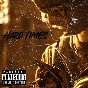 HARD TIMES (Explicit)