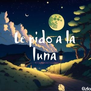 Le pido a la luna (Explicit)