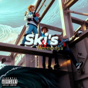 Ski's and Hennessy's (Explicit)