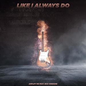 Like I Always Do (feat. Rick Winsome)