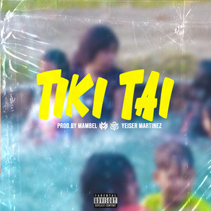 Tiki Tai (Explicit)