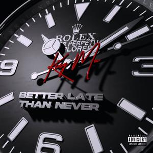 Better Late than Never (Explicit)