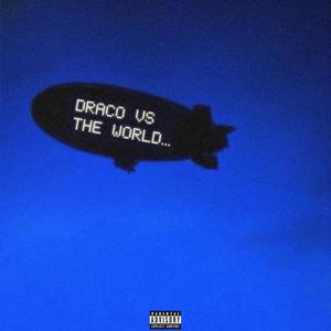 Draco Vs The World (Explicit)