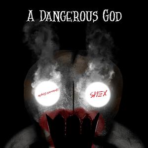 A Dangerous God (Explicit)