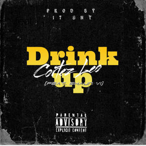 Drink up (feat. Shaun VI) [Explicit]