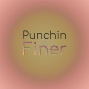 Punchin Finer