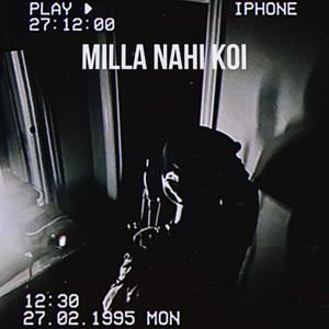 MILLA NAHI KOI (Explicit)