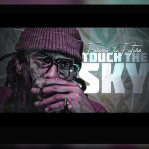 Touch The Sky (Explicit)