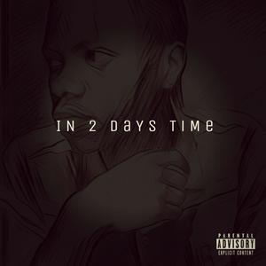 In 2 DaYs TiMe (Explicit)