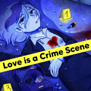 Love is a Crime Scene (feat. Ci flower)