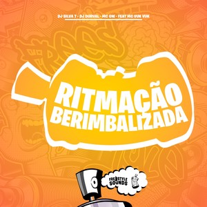 Ritmação Berimbalizada (Explicit)