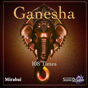 Ganesha Maha Mantra: Om Gam Ganapataye Namaha (108 Times)