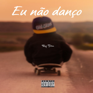 Eu Não Danço (Explicit)